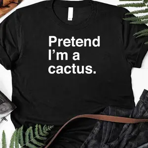Pretend I'm A Cactus. Funny Halloween Party Costume T-Shirt