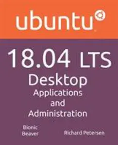 USED-Ubuntu 18.04 LTS Desktop: Applications and Administration by Petersen, Richard (Paperback)