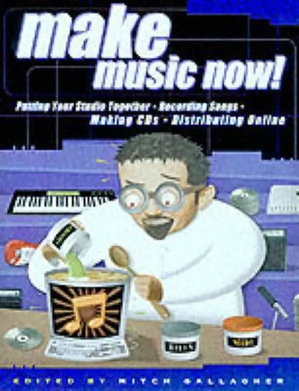 USED-Make Music Now!: Putting Your Studio Together, Recording Songs, Burning CDs, Distributing Online by Mitch Gallagher (Paperback)