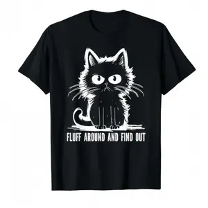 Hilarious Cat TShirt Gift for Men and Women Featuring Playful Fluff Around And Find Out Design