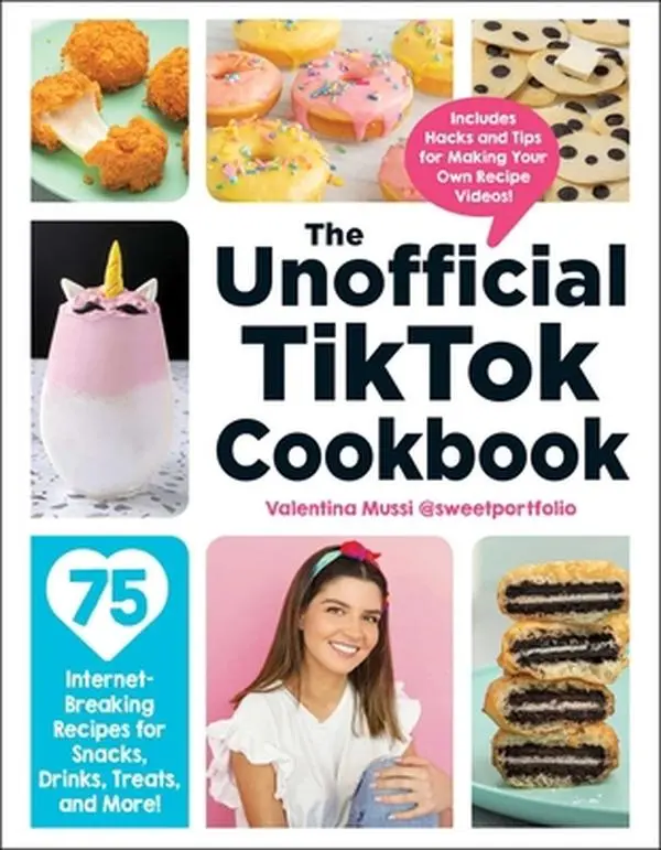 USED Book - The Unofficial Tiktok Cookbook: 75 Internet-Breaking Recipes for Snacks, Drinks, Treats, and More! by Mussi, Valentina (Hardcover) - english