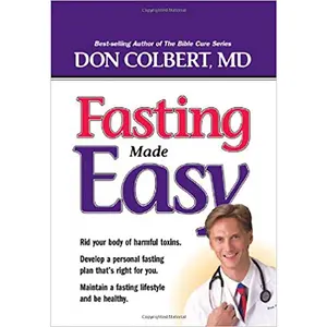 USED-Fasting Made Easy: Rid Your Body of Harmful Toxins. Develop a Personal Fasting Plan That Is Right for You. Maintain a Fasting Lifestyle and Be Healthy by Colbert, Don (Hardcover)