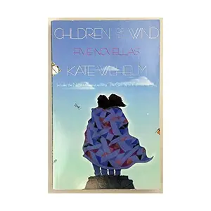 USED-Children Of The Wind: Five Novellas by Kate Wilhelm (Paperback)