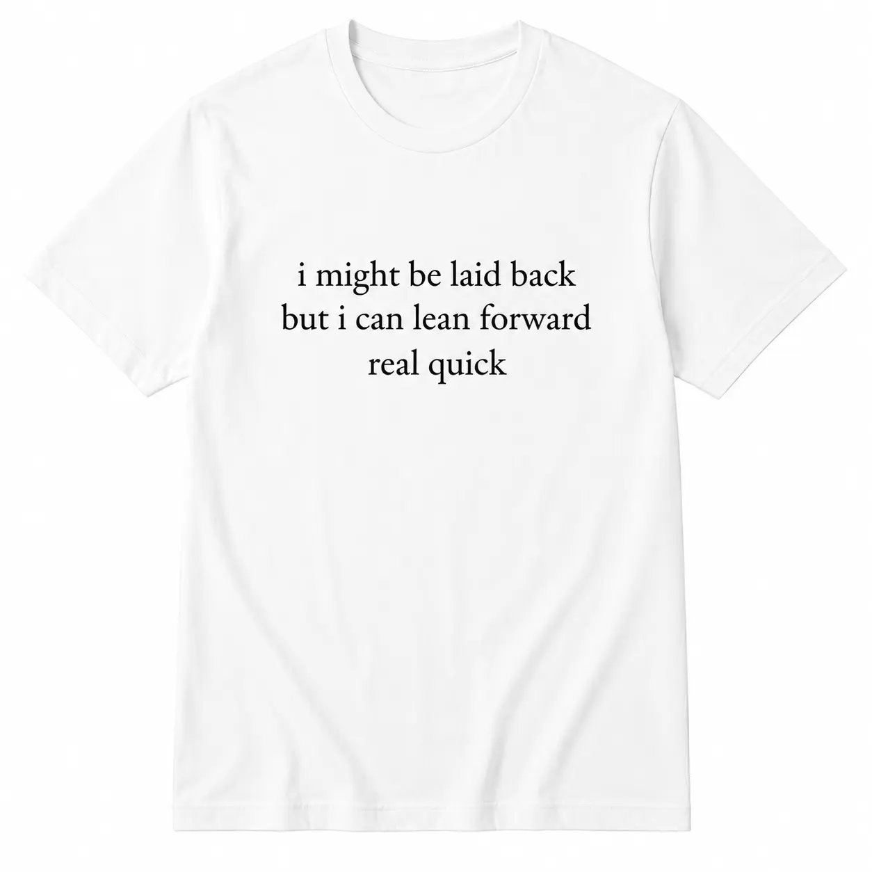 Women's Funny Quote T-Shirt - Relaxed Cut, Round Neck, Sarcastic Text Print, Meme Graphic, Casual Streetwear Top (Quick Lean Forward Slogan Design)