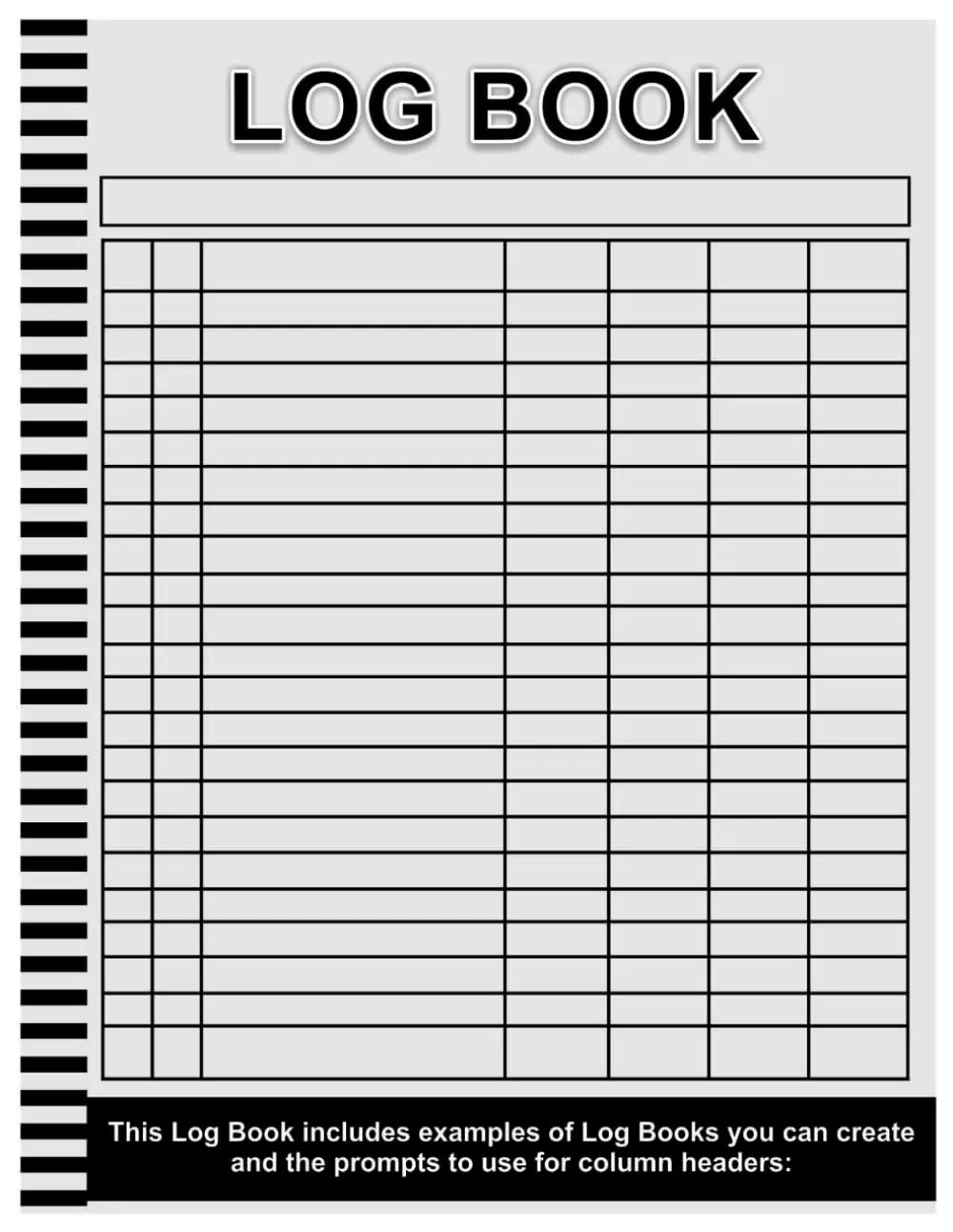 Log Book: 7 Columns Large Multipurpose to Track Daily Activity, Time, Inventory and Equipment, Income and Expenses, Debit and Credit & More - 8.5" x 11" 100+ Pages