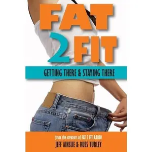 USED-Fat 2 Fit: Getting There and Staying There by Turley, Russ (Paperback)