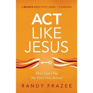 USED-ACT Like Jesus Bible Study Guide: How Can I Put My Faith Into Action? by Frazee, Randy (Paperback)