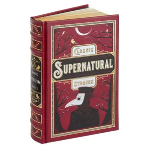 Classic Supernatural Stories: (Barnes & Noble Collectible Editions) (Barnes & Noble Leatherbound Classics) Hardcover – September 7, 2019