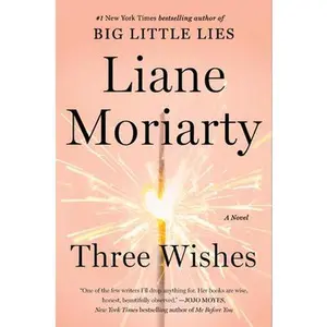 Three Wishes -- Liane Moriarty, Paperback