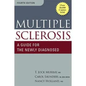USED-Multiple Sclerosis: A Guide for the Newly Diagnosed: Fourth Edition by Murray, T. Jock (Paperback)