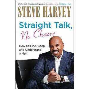 USED-Straight Talk, No Chaser signed edition: How to Find, Keep, and Understand a Man by Steve Harvey (Hardcover)
