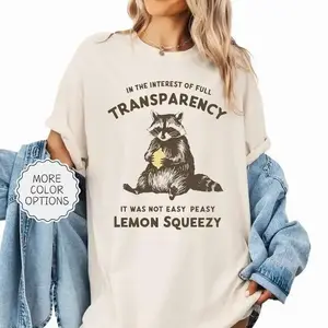 Funny Raccoon Hoodie/T-shirt/Sweatshirt,In The Interest Of Full Transparency It Was Not Easy Peasy Lemon Squeezy Raccoon Shirt,Stay Trashy Tee Top Womenswear