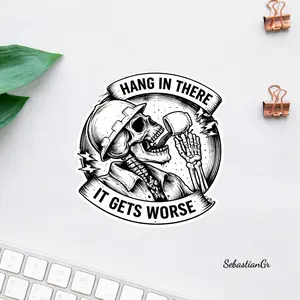 Hang in There It Gets Worse Sticker, White Vinyl Decal, Construction Worker, Durable Weather-Resistant Sticker