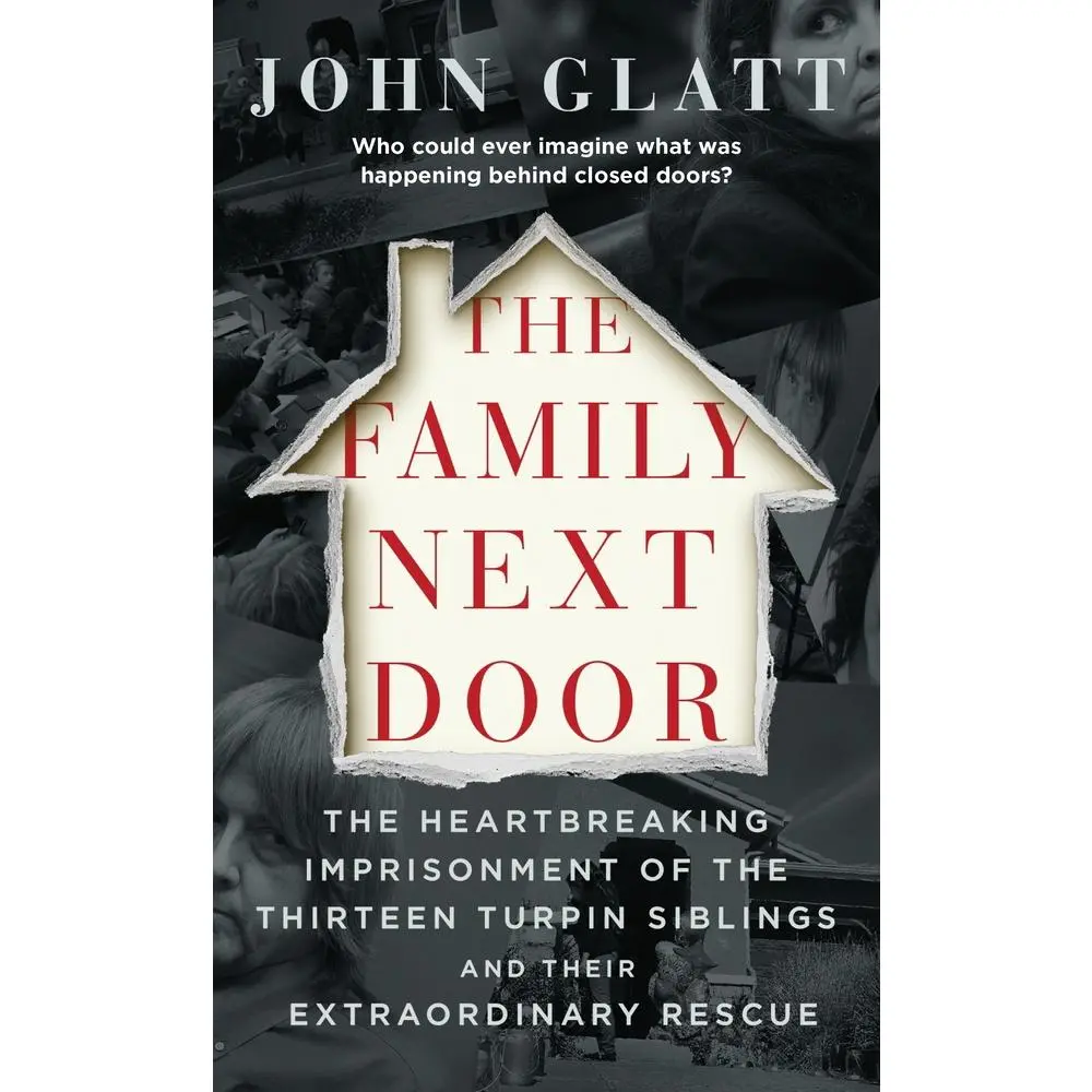 USED Book - The Family Next Door: The Heartbreaking Imprisonment of the Thirteen Turpin Siblings and Their Extraordinary Rescue by Glatt, John (Mass Market Paperback) - english