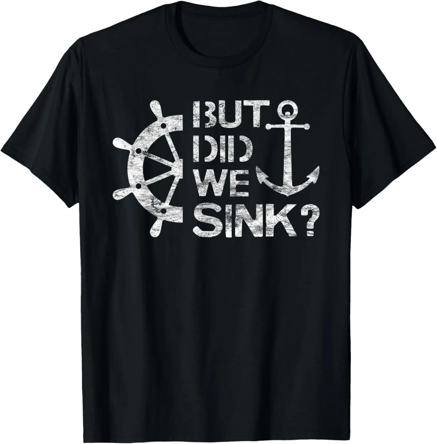 But Did We Sink - Sailboat Sail Boating Captain Sailing T-Shirt Pure Cotton Graphic Tees Menswear Top: Gifts for Men & Women, Natural, Shortsleeve