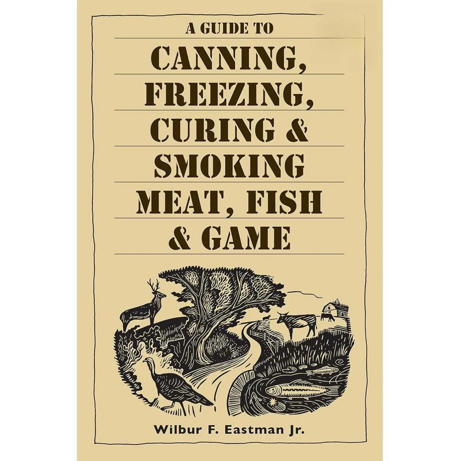 A Guide to Canning, Freezing, Curing & Smoking Meat, Fish & Game Paperback – Illustrated, August 15, 2002
