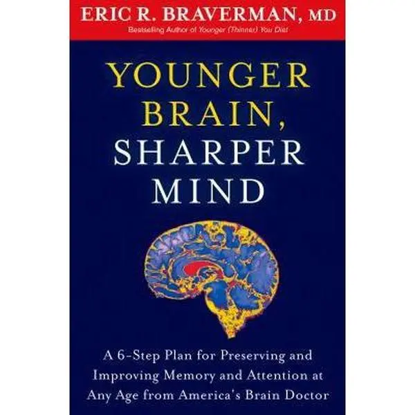 USED Book - Younger Brain, Sharper Mind: A 6-Step Plan for Preserving and Improving Memory and Attention at Any Age from America's Brain Doctor by Eric R. Braverman (Hardcover) - english