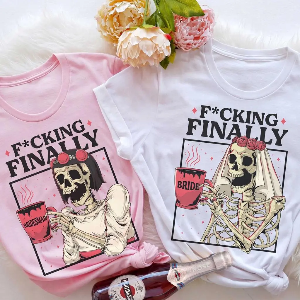 Comfort Color Fcking Finally Bachelorette Party Shirt, Bride Or Die Shirt Matching Bridesmaid Tshirt, Funny Engagement Gift For Bride To Be Tshirt Skeleton