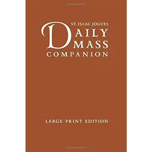 USED-St. Isaac Jogues DAILY MASS COMPANION, 442 pages (Cream Pages): This permanent Missalette has been approved by the USCCB. by Fr. Peter Chaumonot (Paperback)