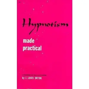 USED-Hypnotism Made Practical by Louis Orton (Paperback)