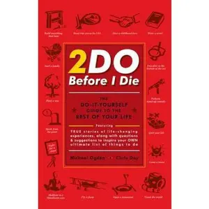 USED-2DO Before I Die : The Do-It-Yourself Guide to the Rest of Your Life by Michael Ogden (Hardcover)