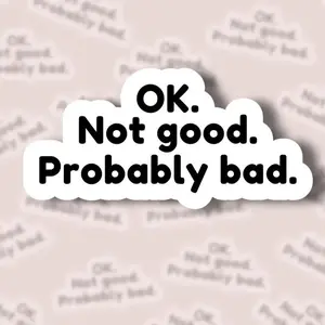 Ok Not Good Probably Bad Sticker – Hockey Romance Bookish Vinyl Decal