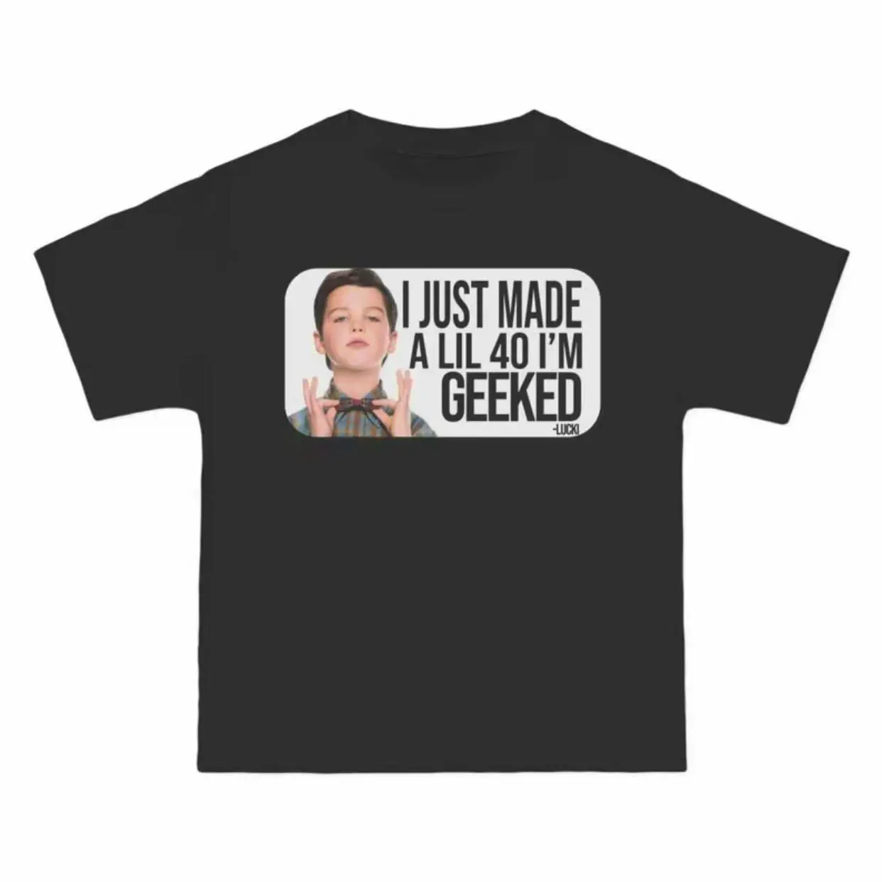 Young Sheldon - Lucki "Geeked" Parody T- Shirt - Joke Funny GenZ Dank Meme Nickelodeon Top Streetwear Shortsleeve Crewneck Menswear T-Shirt