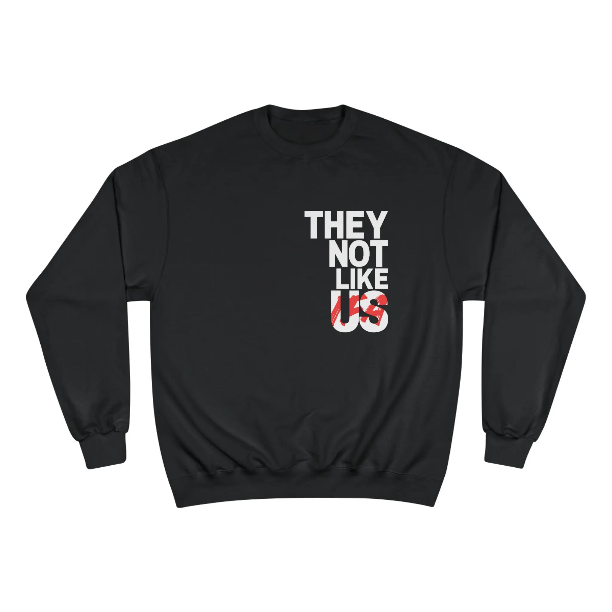 They Not Like Us - Champion Sweater