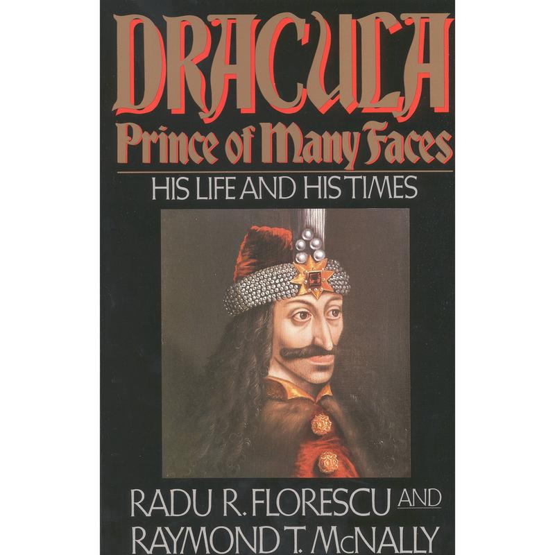 Dracula, Prince of Many Faces by Raymond T. McNally, Radu R Florescu [Paperback Book]