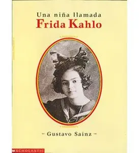 USED Book - Una nina llamada Frida Kahlo by Gustavo Sainz (Paperback) - spanish