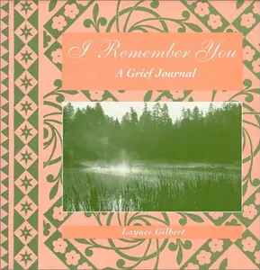 USED-I Remember You: A Grief Journal by Laynee Gilbert (Hardcover)