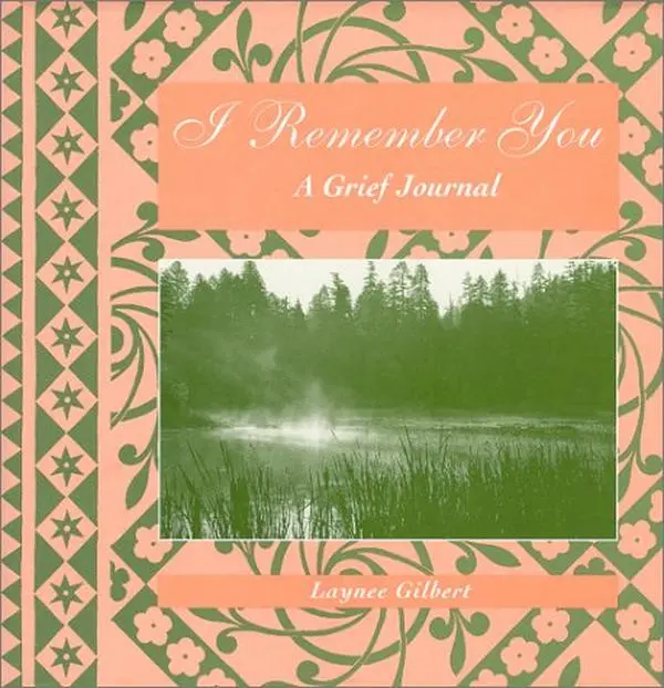 USED-I Remember You: A Grief Journal by Laynee Gilbert (Hardcover)