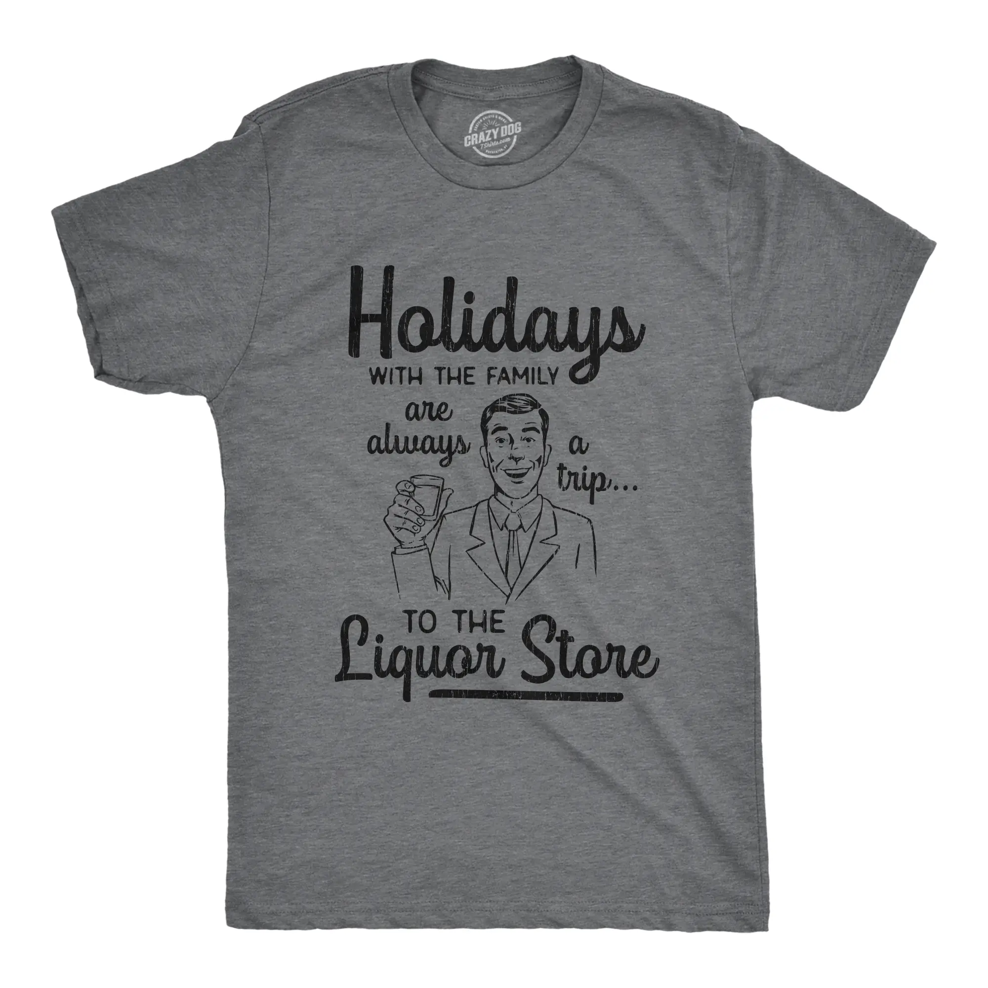 Mens Holidays With The Family Are A Trip to The Liquor Store T Shirt Funny Christmas Tee Mens Funny T Shirts Cool Vintage Fashion T-Shirt Gift Classic Menswear Christmas Apparel for Men Funny Drinking Short Dark Grey