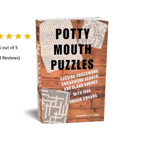 Potty Mouth Puzzles Activity Book For Adults. 150 Swearing Activities: 50 Cussing Crossword, 50 Swear Word Search, 50 Slang Sudoku Puzzles