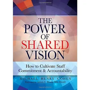 USED Book - The Power of Shared Vision: How to Cultivate Staff Commitment & Accountability by Michael Henry Cohen (Paperback) - english