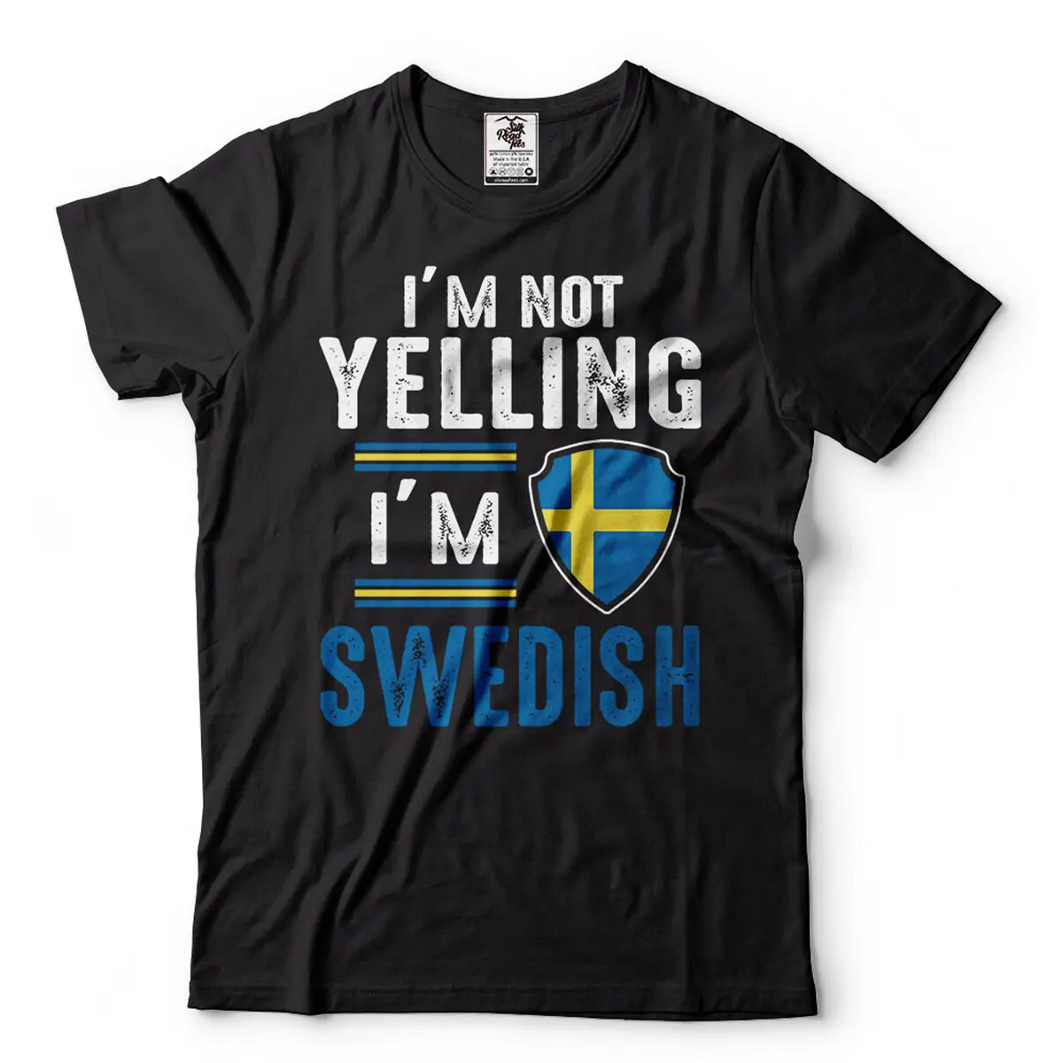 I'm Not Yelling I'm Swedish Shirt Swedish Flag Shirt Sweden Shirt Funny Sweden T-Shirt Sweden National Flag Tee Swedish Joke Shirt