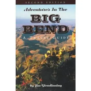 USED-Adventures in the Big Bend: A Travel Guide by Jim Glendinning (Paperback)