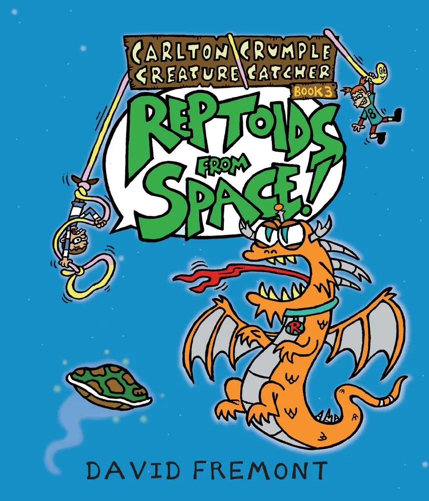 USED-Carlton Crumple Creature Catcher 3: Reptoids from Space! by Fremont, David (Hardcover)