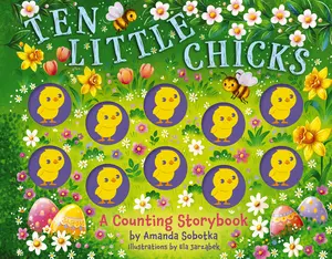 Ten Little Chicks: A Counting Storybook (Magical Counting Storybooks) by Amanda Sobotka||Ela Jarzabek [Board book]