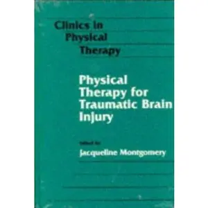 USED-Physical Therapy for Traumatic Brain Injury (CLINICS IN PHYSICAL THERAPY) (Hardcover)