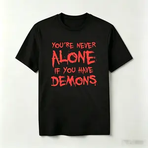 Mens Youre Never Alone If You Have Demons T Shirt Funny Spooky Creepy Demonic Tee for Guys Mens Funny T Shirts Cool Vintage Fashion T-Shirt Gift Classic Menswear mental health Apparel for Men Funny Motivational Black -