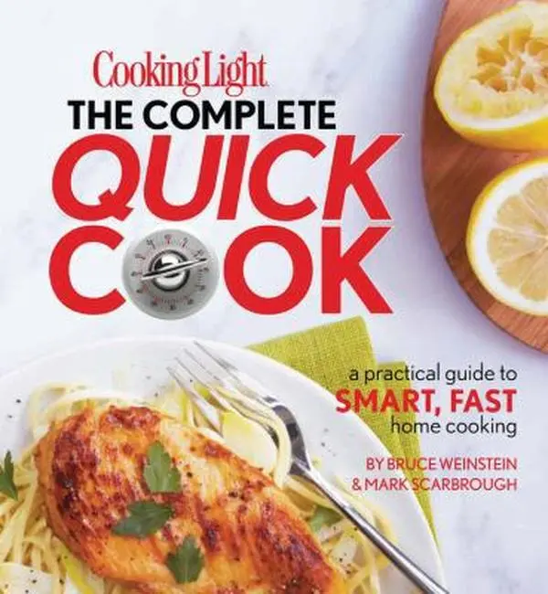 USED Book - Cooking Light The Complete Quick Cook: A Practical Guide to Smart, Fast Home Cooking by Bruce Weinstein (Hardcover) - english