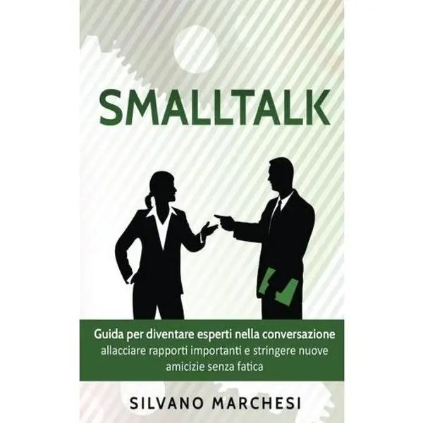 USED-Smalltalk: Guida per diventare esperti nella conversazione: allacciare rapporti importanti e stringere nuove amicizie senza fatica (Italian Edition) by Silvano Marchesi (Paperback)