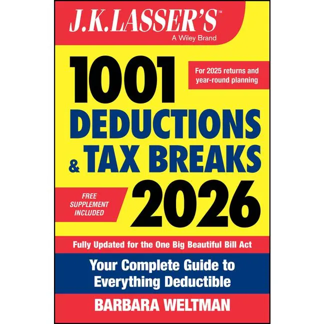 J.K. Lasser's 1001 Deductions and Tax Breaks 2026: Your Complete Guide to Everything Deductible -- Barbara Weltman - Paperback