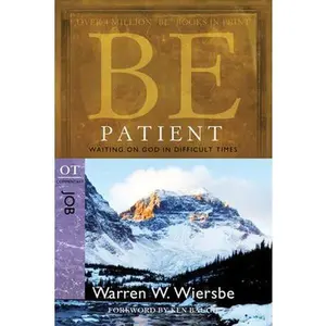 USED-Be Patient: Waiting on God in Difficult Times: OT Commentary Job by Wiersbe, Warren W. (Paperback)