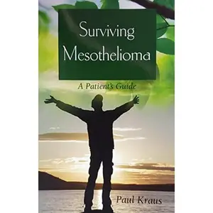 USED-Surviving Mesothelioma: A Patient's Guide by Paul Kraus (Paperback)