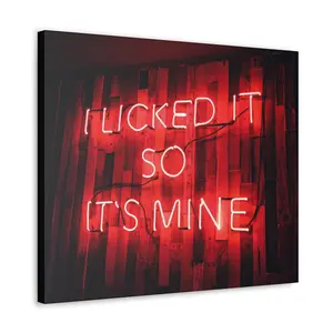 Neon Sign Licked Now Its Mine