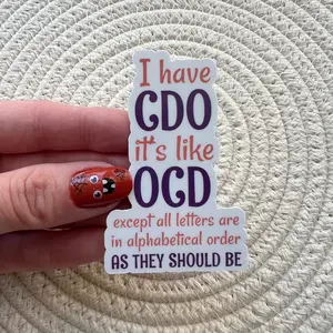 I have CDO it's like OCD except all letters are in alphabetical order as they should be  Sticker, Laptop Stickers, Funny Stickers, Best friend gift, Sarcastic gift, Funny gift, Sarcasm Sticker, Sarcastic Sticker