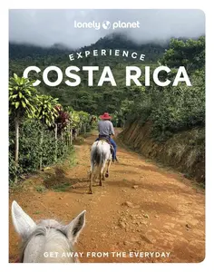 Lonely Planet Experience Costa Rica -- Mara Vorhees - Paperback