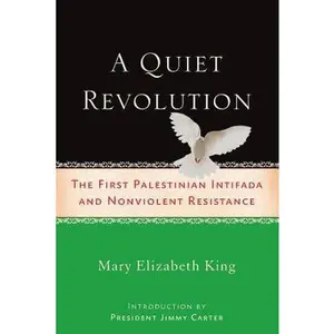 USED-A Quiet Revolution: The First Palestinian Intifada and Nonviolent Resistance by King, Mary Elizabeth (Paperback)